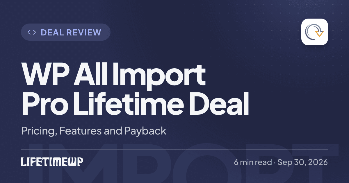 Cover image: WP All Import Pro Lifetime Deal: Pricing, Features and Payback