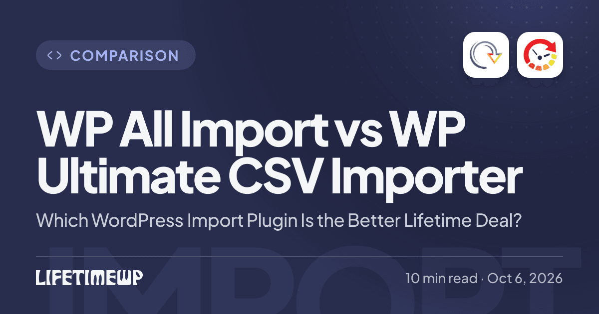 Cover image: WP All Import vs WP Ultimate CSV Importer: Which WordPress Import Plugin Is the Better Lifetime Deal?